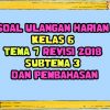 Soal Ulangan Harian Kelas 6 Tema 7 Revisi 2018 Subtema 3 Dan Pembahasan