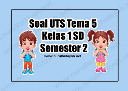 Soal Uts Tema 5 Kelas 1 Sd Semester 2