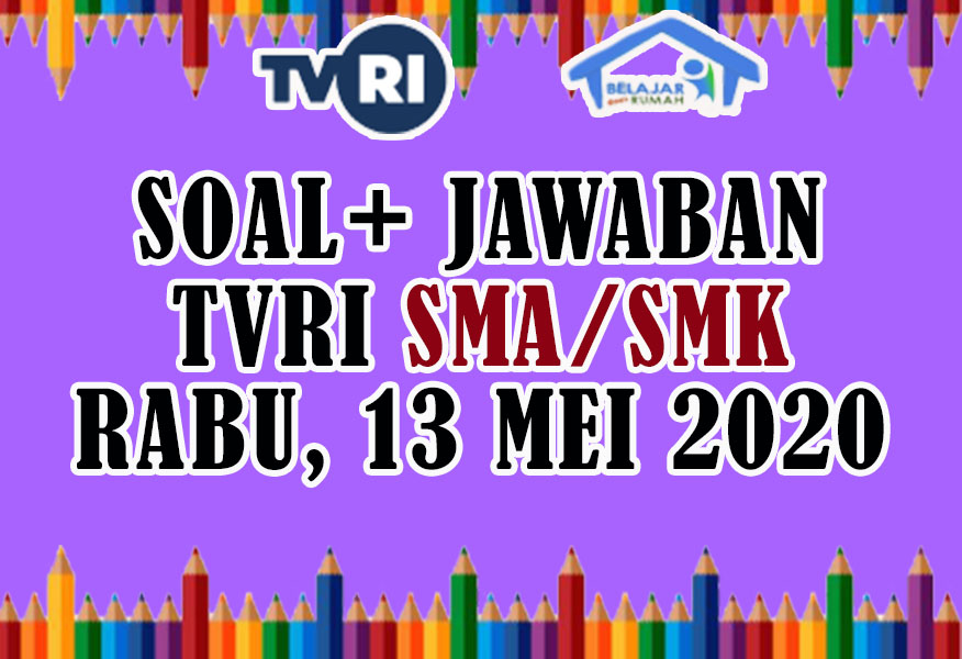 Soal dan Jawaban TVRI 13 Mei 2020 SMASMK