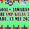 Soal dan Jawaban TVRI Rabu 13 Mei 2020 SMP Kelas 7-8-9