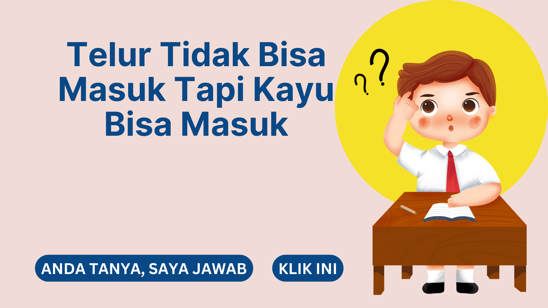 Telur Tidak Bisa Masuk Tapi Kayu Bisa Masuk