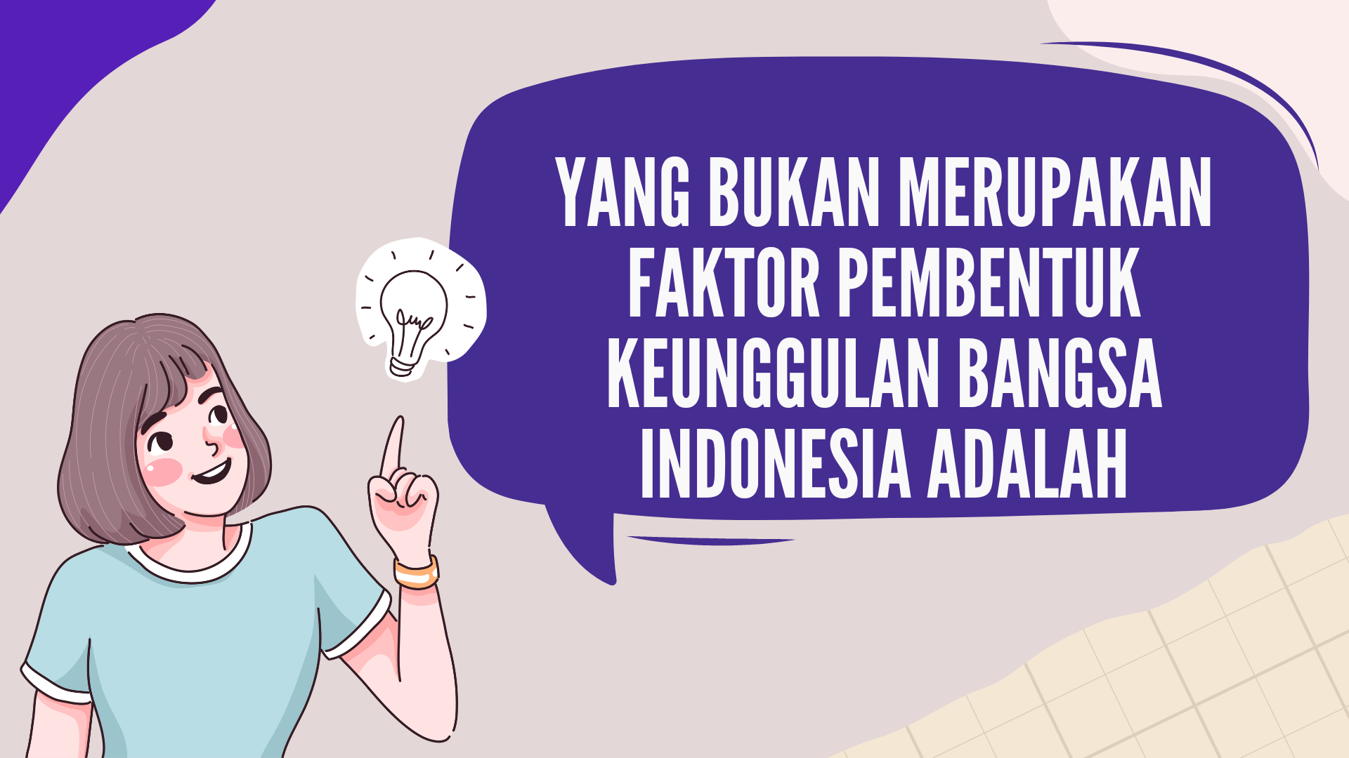 Yang Bukan Merupakan Faktor Pembentuk Keunggulan Bangsa Indonesia Adalah