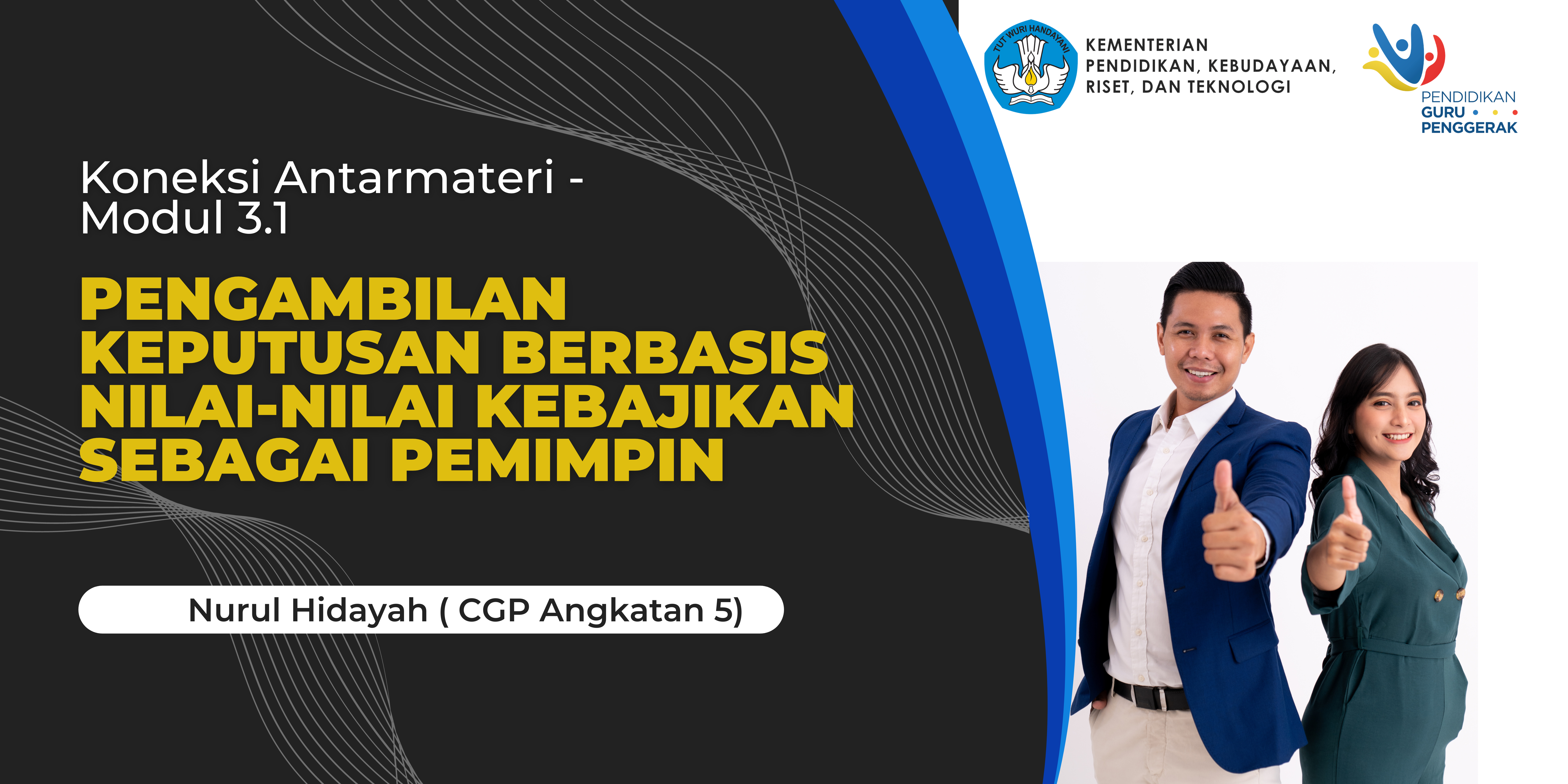 Koneksi Antarmateri Modul 3.1 Pengambilan Keputusan Berbasis Nilai-Nilai Kebajikan Sebagai Pemimpin