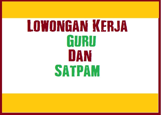 lowongan guru sd dan lowongan security