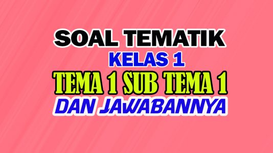 Soal Tematik Kelas 1 Diriku