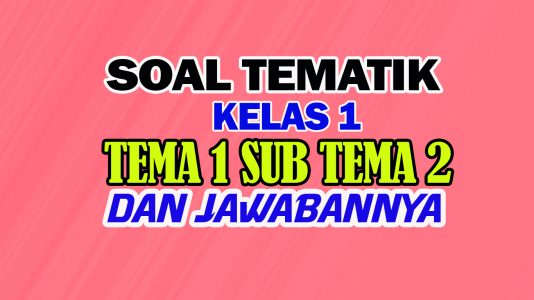 soal tema 1 kelas 1