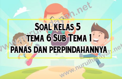 soal kelas 5 tema 6 panas dan perpindahannya