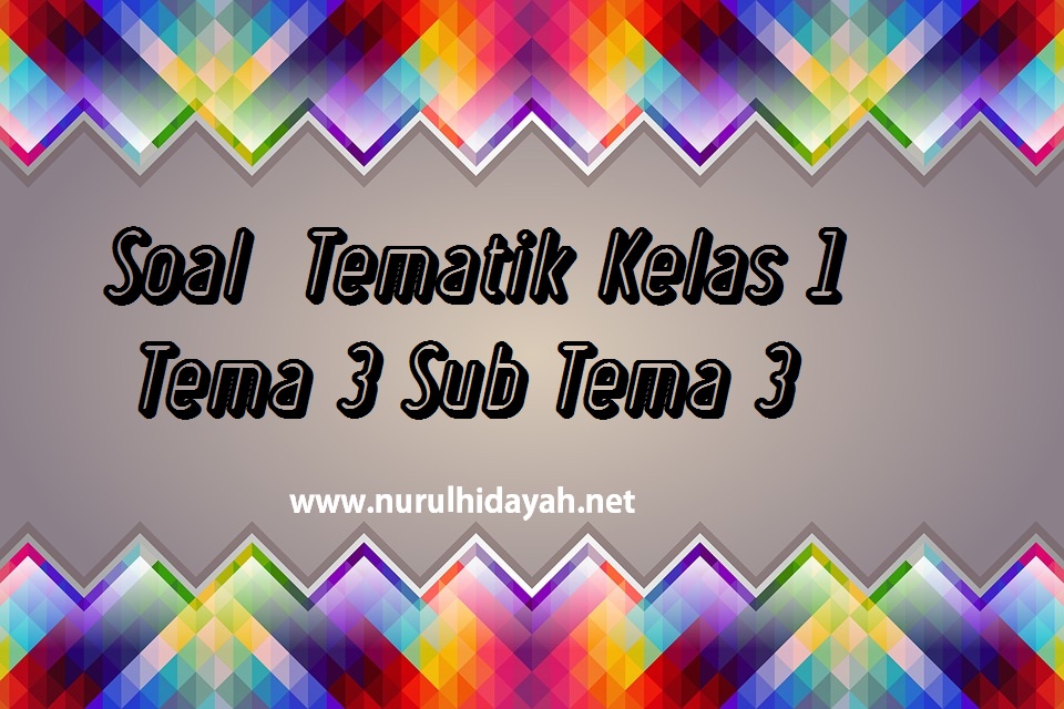 20 Kunci Jawaban Tema 3 Kelas 1 Pics