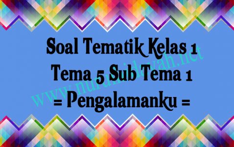 soal tematik kelas 1 tema 5 sub tema 1