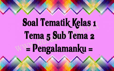 soal tematik kelas 1 tema 5 sub tema 2