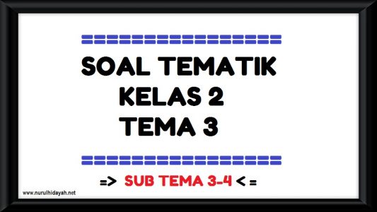 soal tematik kelas 2 tema 3