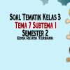 Soal tematik Kelas 3 Tema 7 Subtema 1