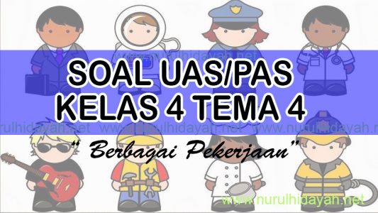 soal uas tema 4 kelas 4 semester 1