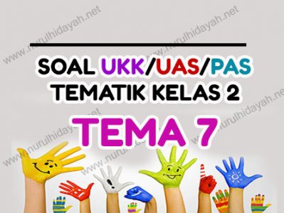 Isian Soal UKK Tematik Kelas 2 Tema 7