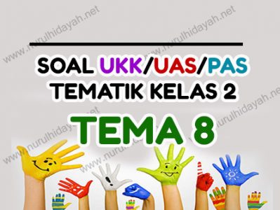 Soal UKK Kelas 2 Tema 8 Semester 2