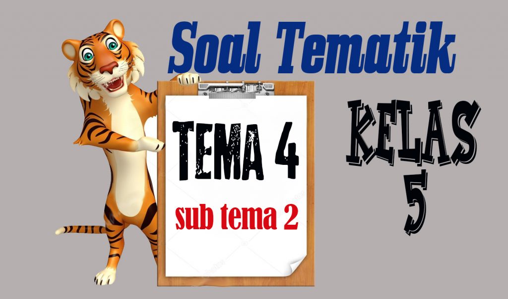 tematik kelas 5 tema 4 sub tema 2